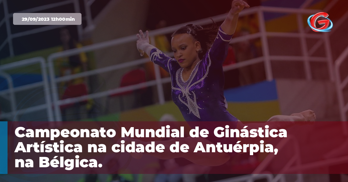 Tudo sobre o Campeonato Mundial de Ginástica Artística 2023