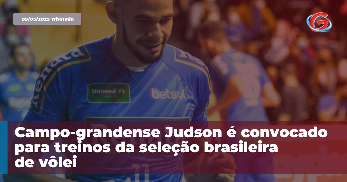 Campo-grandense Judson é convocado para treinos da seleção brasileira ...