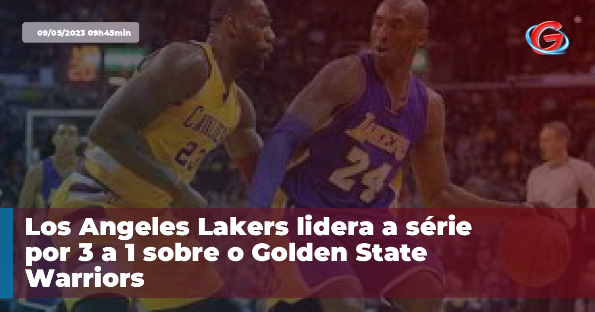 Los Angeles Lakers lidera a série por 3 a 1 sobre o Golden State