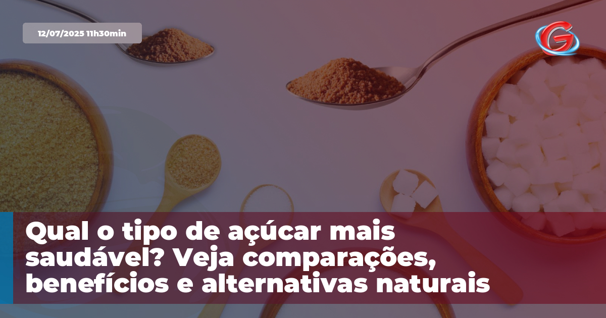 Qual o tipo de açúcar mais saudável? Veja comparações, benefícios e ...