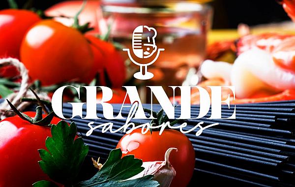 Grande Sabores: o podcast da Grande FM que revela os bastidores da culinária e do empreendedorismo