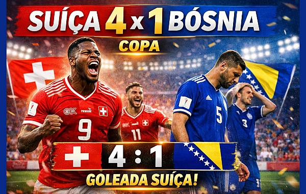 Suíça goleia a Bósnia e assume liderança do Grupo B da Copa